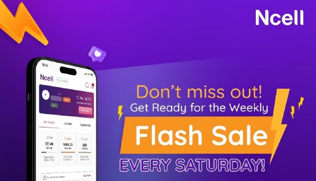 Ncell’s Weekly Flash Sales every Saturday, bonus to customers