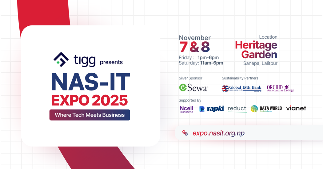 टिगद्वारा प्रस्तुत नास-आईटी एक्स्पो २०२५, व्यवसायलाई प्रविधिसँग जोड्दै र नेपालको एआई भविष्यलाई आकार दिँदै