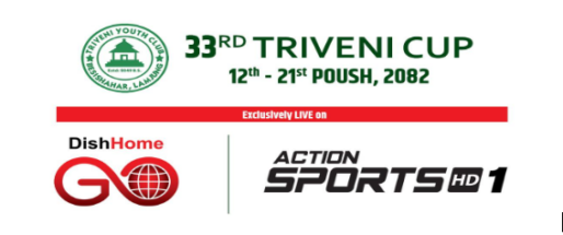 ३३औँ त्रिवेणी कप राष्ट्रव्यापी फुटबल प्रतियोगिता , DishHome GO र Action Sports HD1 मा प्रत्यक्ष प्रसारण